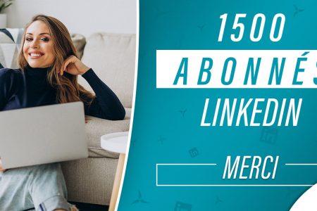 1500 abonnés Linkedin